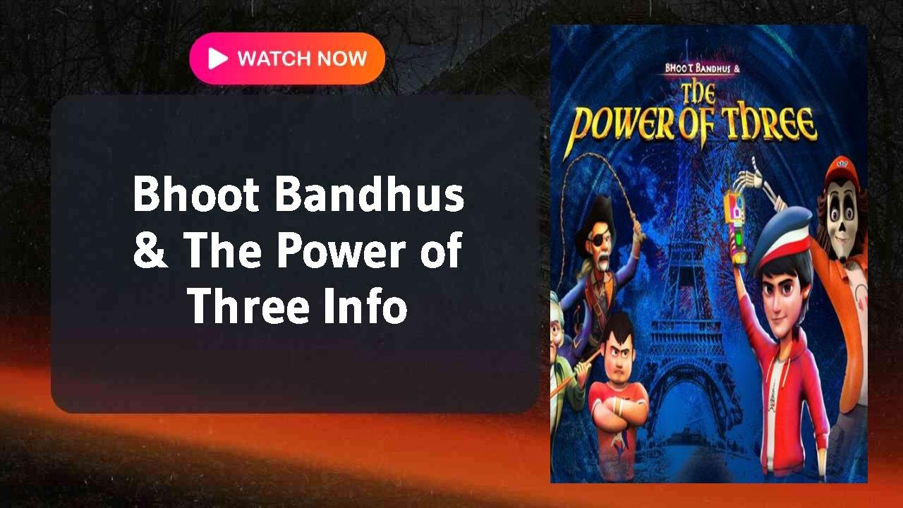 Bhoot Bandhus & The Power of Three